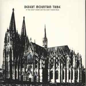 Download Desert Mountain Tribe - If You Don't Know Can You Don't Know Köln / Live At Saint Pancras Old Church