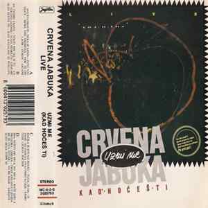 Download Crvena Jabuka - Uzmi Me (Kad Hoćeš Ti) Live