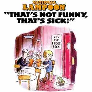Download National Lampoon - That's Not Funny, That's Sick