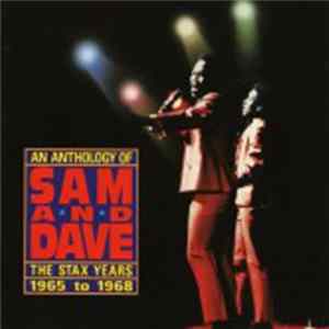 Download Sam & Dave - An Anthology - The Stax Years 1965 To 1968