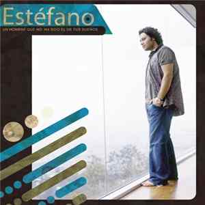 Download Estéfano - Un Hombre Que No Ha Sido El De Tus Sueños