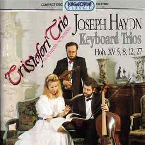 Download Cristofori Trio - Joseph Haydn - Keyboard Trios (Hob. XV:5, 8, 12, 27)