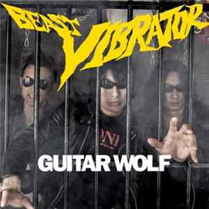 Download Guitar Wolf - Beast Vibrator