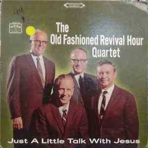 Download The Old Fashioned Revival Hour Quartet - Just A Little Talk With Jesus