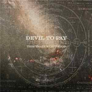 Download Devil To Pay - This Train Won't Stop