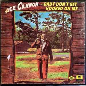 Download Ace Cannon - Baby Don't Get Hooked On Me