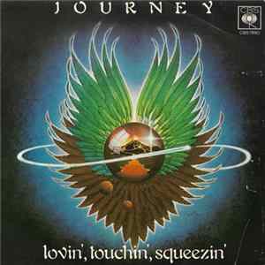 Download Journey - Lovin', Touchin', Squeezin'