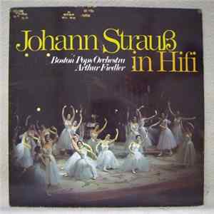 Download Johann Strauss, Arthur Fiedler, Boston Pops Orchestra - Johann Strauss In Hi-Fi
