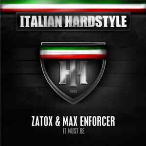 Download Zatox & Max Enforcer - It Must Be