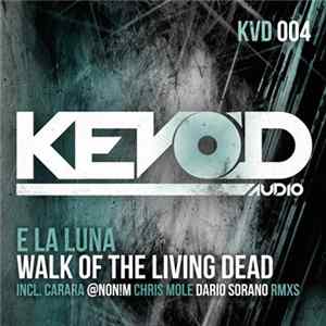 Download E La Luna - Walk Of The Living Dead