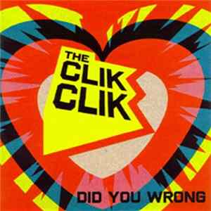 Download The Clik Clik - Did You Wrong