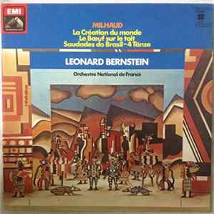 Download Milhaud · Leonard Bernstein, Orchestre National De France - La Création Du Monde / Le Boeuf Sur Le Toit / Saudades Do Brasil - 4 Tänze