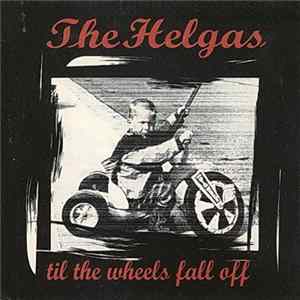 Download The Helgas - Til The Wheels Fall Off