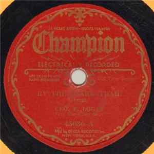 Download Geo. E. Logan (Pete The Hired Man) - By The Ozark Trail / Hobo Life