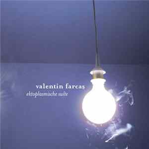 Download Valentin Farcaș - Ektoplasmische Suite