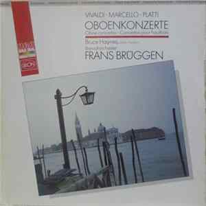 Download Vivaldi / Marcello / Platti - Bruce Haynes / Frans Brüggen - Oboenkonzerte