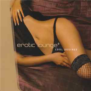 Download Various - Erotic Lounge 9 (Cool Desires)