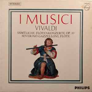 Download Vivaldi - I Musici, Severino Gazzelloni - Sämtliche Flötenkonzerte Op. 10