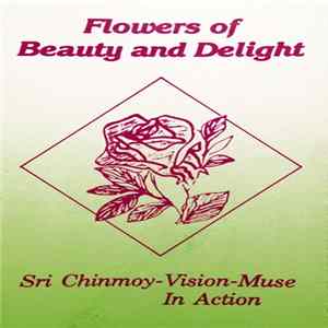 Download Sri Chinmoy - Vision - Muse In Action - Flowers Of Beauty And Delight