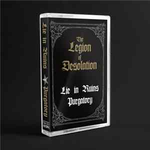Download Lie In Ruins / Purgatory - The Legion Of Desolation