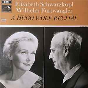 Download Elisabeth Schwarzkopf, Wilhelm Furtwängler, Hugo Wolf - A Hugo Wolf Recital