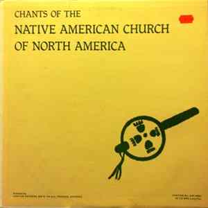 Download Unknown Artist - Chants Of The Native American Church Of North America