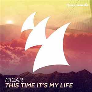 Download Micar - This Time It's My Life