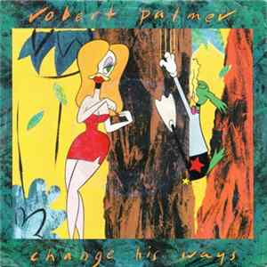 Download Robert Palmer - Change His Ways