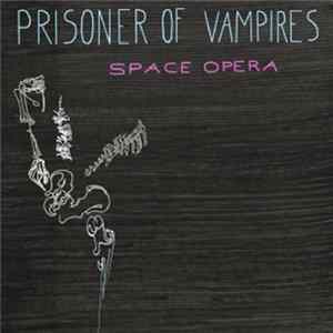 Download Prisoner Of Vampires - Space Opera