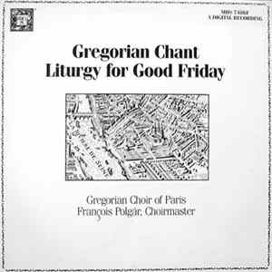 Download Gregorian Choir Of Paris - Gregorian Chant Liturgy For Good Friday