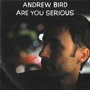 Download Andrew Bird - Are You Serious