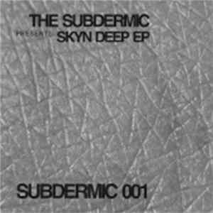 Download The Subdermic - Skyn Deep EP