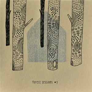 Download Forest Sessions #3 - 3 Days Of Friendship And Music Abuse
