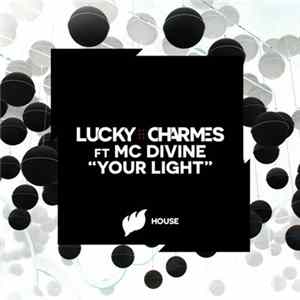 Download Lucky Charmes Ft MC Divine - Your Light