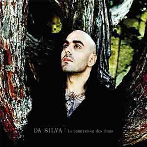 Download Emmanuel Da Silva - La Tendresse Des Fous