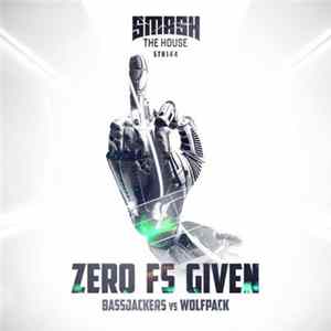 Download Bassjackers vs Wolfpack - Zero Fs Given