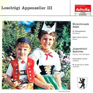 Download Streichmusik Alder, Jugendchor Speicher - Loschtigi Appenzeller III