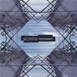Download Morph - Stormwatch