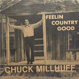 Download Chuck Millhuff - Feelin Country Good