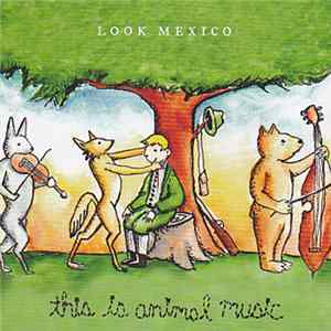 Download Look Mexico - This Is Animal Music