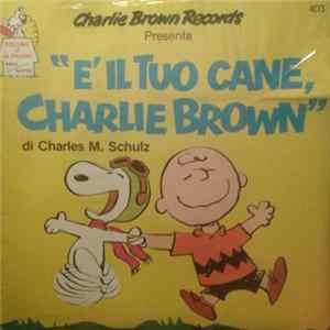 Download Charles M. Schulz - "E' Il Tuo Cane, Charlie Brown"