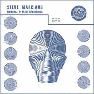 Download Steve Marciano - Binaural Plastic Recordings
