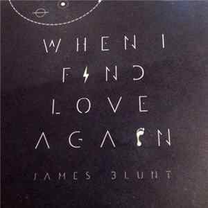 Download James Blunt - When I Find Love Again