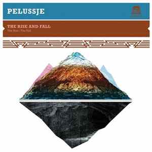 Download Pelussje - The Rise And Fall