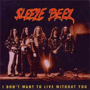 Download Sleeze Beez - I Don't Want To Live Without You