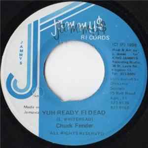 Download Chuck Fender - Yuh Ready Fi Dead
