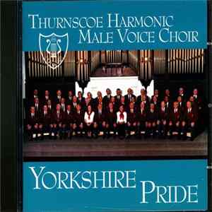 Download Thurnscoe Harmonic Male Voice Choir - Yorkshire Pride