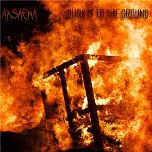 Download Axsaena - Burn It To The Ground