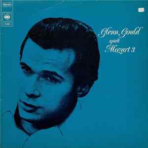 Download Glenn Gould - Glenn Gould spielt Mozart 3