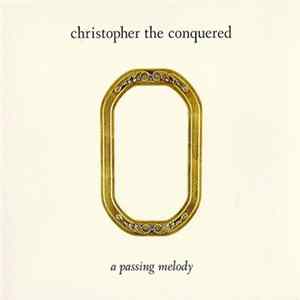 Download Christopher The Conquered - A Passing Melody